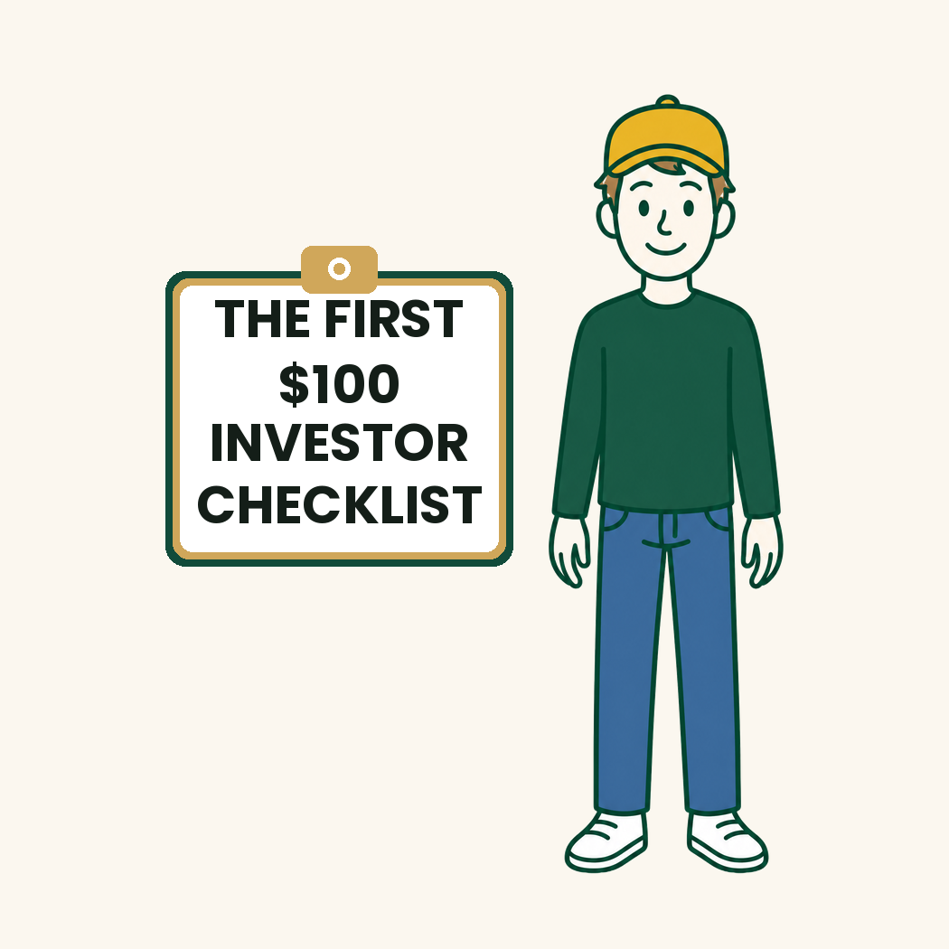 The First $100 Investor Checklist